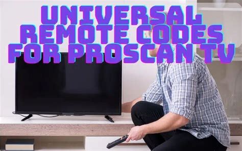 Programming Guide And Universal Remote Codes For Proscan Tv 2024