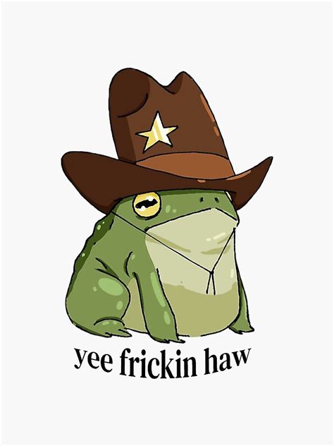 Yee Frickin Haw Cowboy Frog Sticker For Sale By Dellaochsner