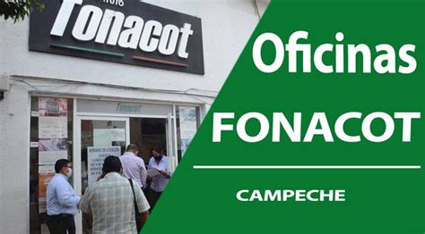 Cita en oficinas de FONACOT en Campeche Dirección y teléfonos