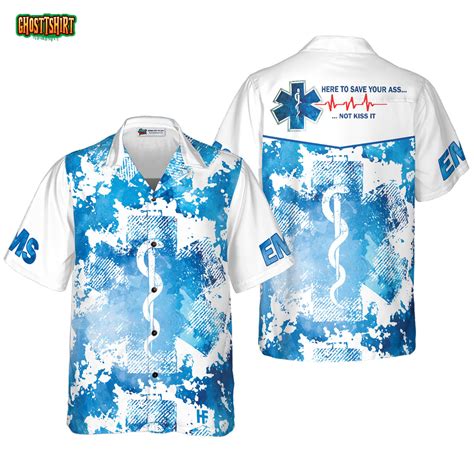 Ems Here To Save Your Ass Not Kiss It Paramedic Hawaiian Shirt