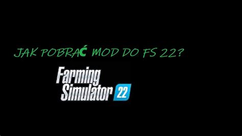 Poradnik Jak pobrać mody do FS 22 1 YouTube