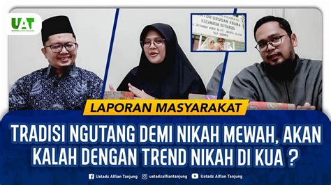 TRADISI NGUTANG DEMI NIKAH MEWAH AKAN KALAH DENGAN TREND NIKAH DI KUA