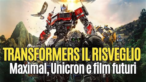 TRANSFORMERS IL RISVEGLIO Analizzato Maximal Unicron E Film Futuri