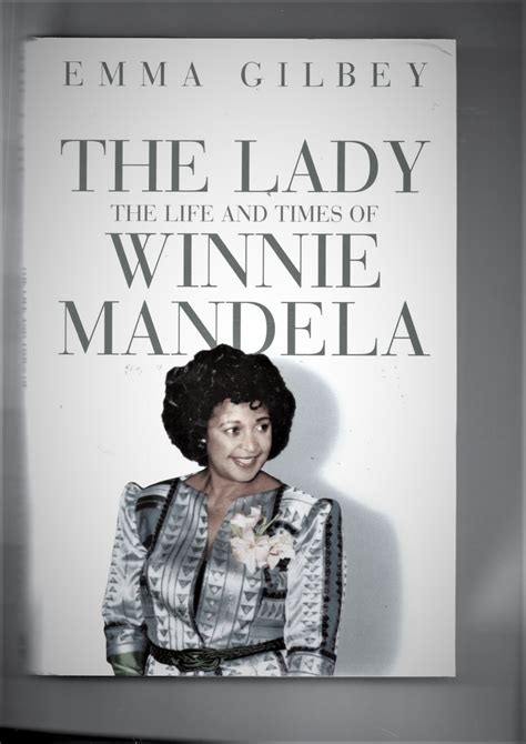 The Life And Times Of Winnie Mandela By Gilbey Emma Very Good