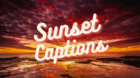 Sunset Captions For Instagram & Social Media Posts