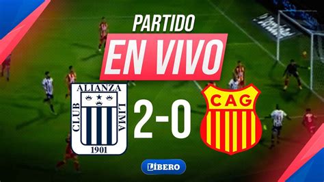 ALIANZA LIMA 2 0 ATLÉTICO GRAU por el Clausura de la Liga 1 Partido