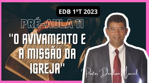 Aula Da Ebd T De O Avivamento E A Miss O Da Igreja Youtube