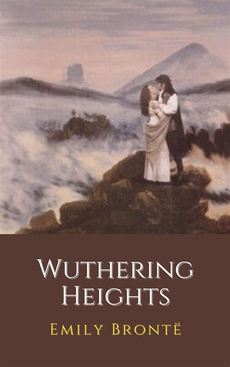 Wuthering Heights Original Classics And Annotated By Emily Brontë