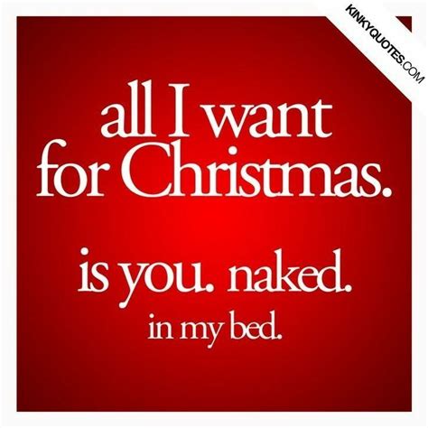 14 Sexy And Naughty Christmas Quotes Let S Be Naughty And Save Santa The Trip Artofit