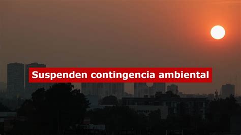 Chilango Levantan Contingencia Ambiental En Cdmx Y Edomex 16 De Mayo