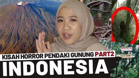 Kisah Horror Pendaki Gunung Part Youtube