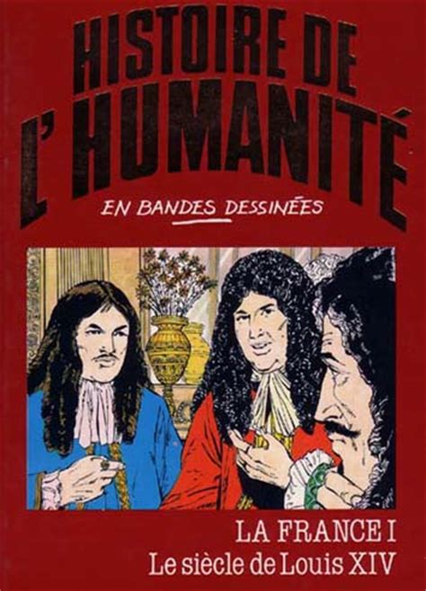 Histoire de l humanité en bandes dessinées 40 La France I Le siècle