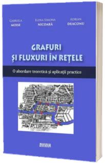 Grafuri Si Fluxuri In Retele O Abordare Teoretica Si Aplicatii