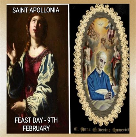 FEAST OF SAINT APOLLONIA AND BLESSED ANNE CATHERINE EMMERICH - 9th FEBRUARY - Prayers and Petitions