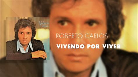 360ytmp3 Com 1080p Roberto Carlos Vivendo Por Viver Audio Oficial Youtube