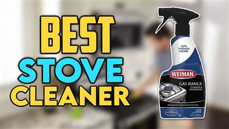 Top 7 Best Stove Cleaners Of 2024 Gas Range Cleaner Youtube