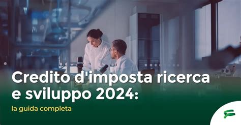 Credito D Imposta Ricerca E Sviluppo La Guida Completa