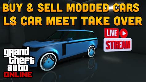 GTA Online Buy Sell Modded Cars L LS Car Meet Take Over L F1 Benny