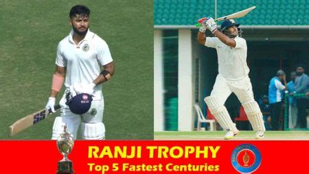 Top 5 Fastest Centuries In Ranji Trophy History Iccbetinfo