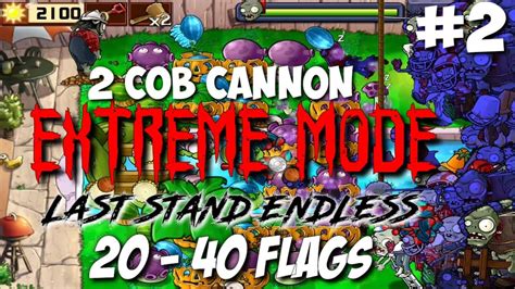 Plants Vs Zombies 20 40 Flags Last Stand Endless Extreme Mode 2