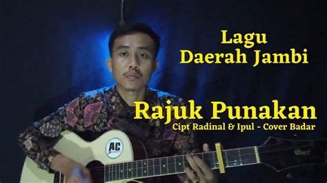 LAGU DAERAH JAMBI RAJUK PUNAKAN RADINAL DAN IPUL COVER BADAR YouTube