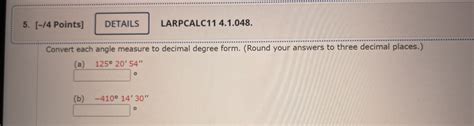 Solved Convert Each Angle Measure To Decimal Degree Form