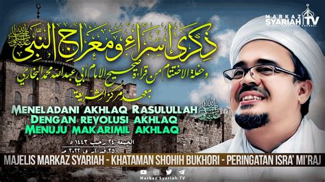 KHATAMAN SHOHIH BUKHORI PERINGATAN ISRA WAL MI RAJ NABI MUHAMMAD ﷺ