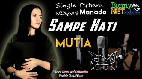 Mutia Sampe Hati Official Music Video Bonny Ag Net Production