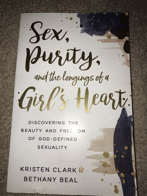 Sex Purity And The Longings Of A Girls Heart Discovering The Beauty