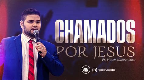 CHAMADOS POR JESUS Pr Victor Nascimento 29 05 22 YouTube