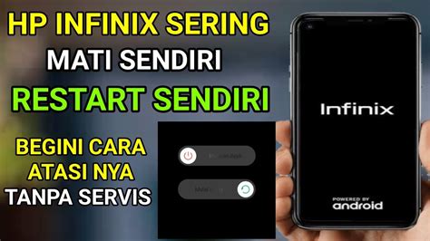 Cara Terbaru Mengatasi Hp Infinix Restart Sendiri Cara Mengatasi Hp