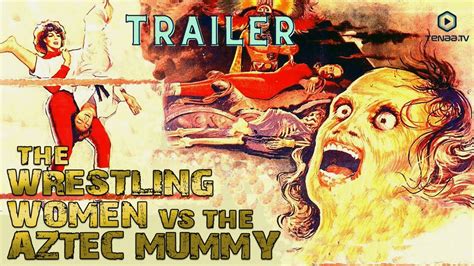 Wrestling Women Vs The Aztec Mummy 1964 Trailer YouTube