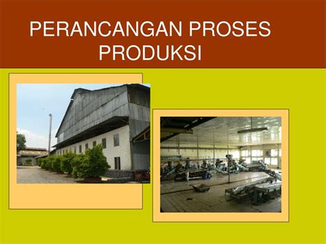 Ppt Perancangan Proses Produksi Powerpoint Presentation Free Download Id 3937812