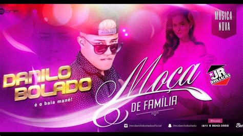 MC DANILO BOLADO MOÇA DE FAMILIA MÚSICA NOVA 2016 YouTube