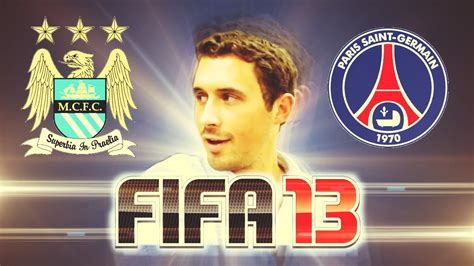 FIFA 13 Exclusive Manchester City Vs PSG HD Gameplay YouTube