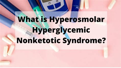 Hyperosmolar Hyperglycemic Nonketotic Syndrome