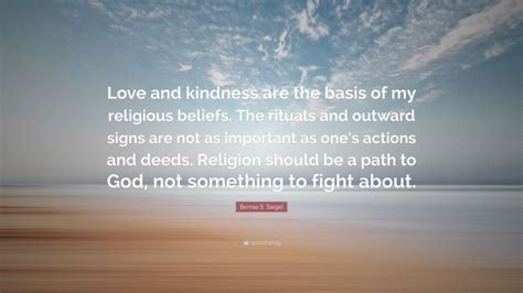 Bernie S Siegel Quote “love And Kindness Are The Basis Of My