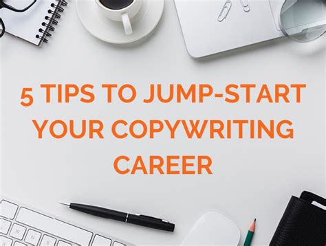 5 Tips To Jump Start Your Copywriting Career