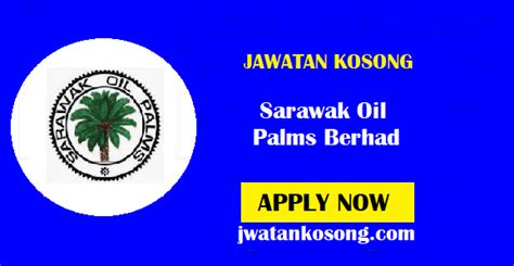 Jawatan Kosong Sarawak Oil Palms Berhad Tarikh Tutup November