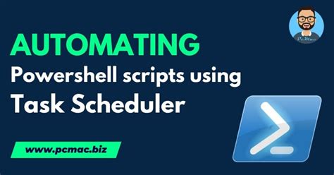 Automating Powershell Scripts Using Task Scheduler Pcmac