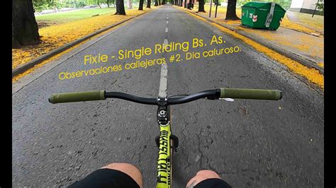 Fixie Single Riding Bs As Observaciones Callejeras Dia Caluroso