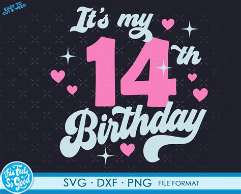 Cute Turning 14 Years Old Svg 14th Birthday Svg Files For Etsy