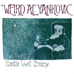 "Weird Al" Yankovic – The Night Santa Went Crazy (1996, CD) - Discogs