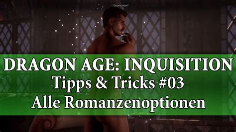 Sex Romanzen In Dragon Age Inquisition Tipps Tricks Youtube