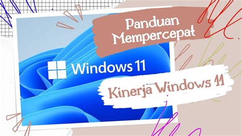 Panduan Cara Mempercepat Kinerja Windows 11 YouTube