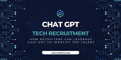 Chat GPT The Recruiters Leverage To Identify Top Talent Talhive