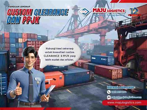 Panduan Lengkap Custom Clearance Dan Ppjk Maju Logistics