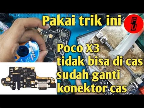 Poco X3 Tidak Bisa Di Cas Charger Problem Dicas Tidak Respon Sudah