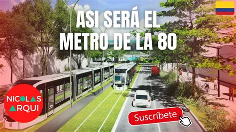 As Ser El Nuevo Metro Ligero De La En Medell N Tercera Linea