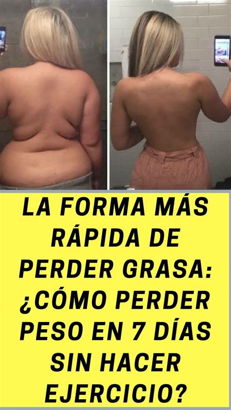 La forma más rápida de perder grasa cómo perder peso en 7 días sin